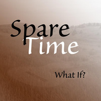 Spare Time - What If?