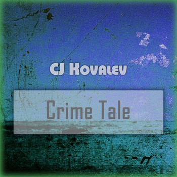 CJ Kovalev - Crime Tale
