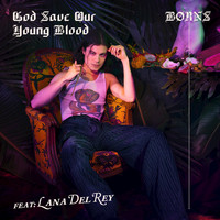 BØRNS / Lana Del Rey - God Save Our Young Blood