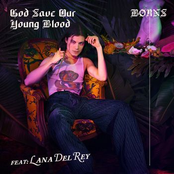 BØRNS - God Save Our Young Blood