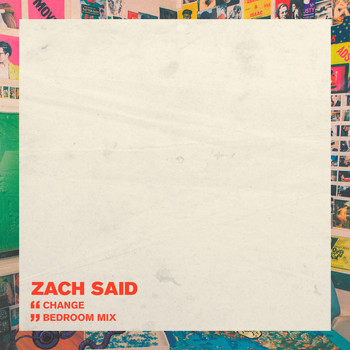 Zach Said - Change (Bedroom Mix)