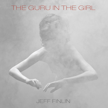 Jeff Finlin - The Guru in the Girl