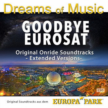 CSO - Dreams of Music - Goodbye Eurosat - Original Soundtrack aus dem Europa-Park (Extended Versions)