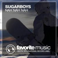Sugarboys - Nah Nah Nah