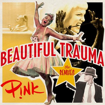 P!nk - Beautiful Trauma (The Remixes) (Explicit)