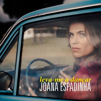 Joana Espadinha - Leva-Me a Dançar