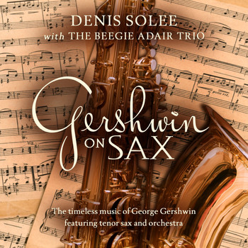 Denis Solee - Gershwin on Sax