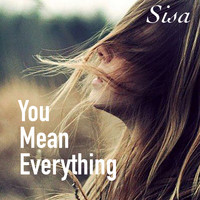 Sisa - You Mean Everything
