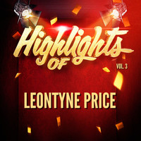 Leontyne Price - Highlights of Leontyne Price, Vol. 3