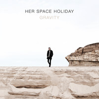 Her Space Holiday - Gravity