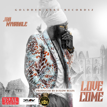 Jah Myhrakle - Love Come