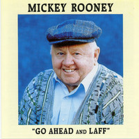 Mickey Rooney - Go Ahead And Laff