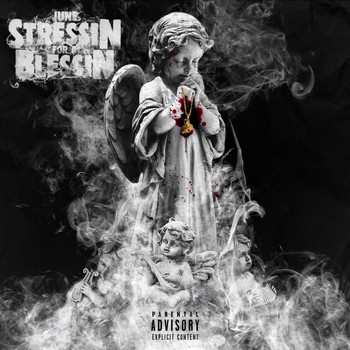 June - Stressin' for a Blessin' (Explicit)