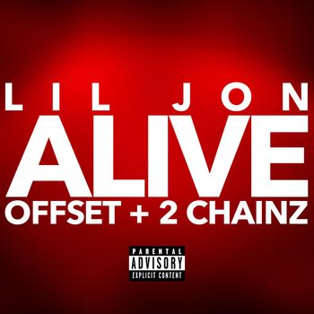 Lil Jon - Alive (Explicit)