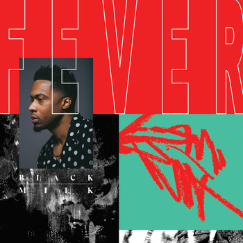 Black Milk - FEVER (Explicit)