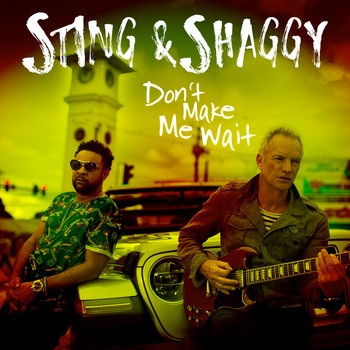 Shaggy / Sting - Don't Make Me Wait