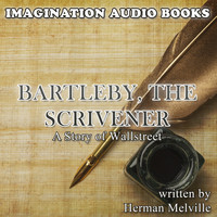 Herman Melville - Bartleby, The Scrivener