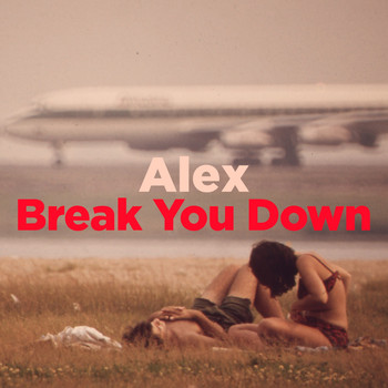 Wild Child - Alex / Break You Down