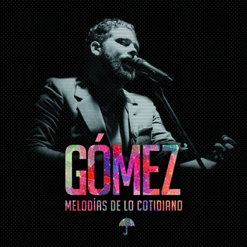 Gomez - Melodías de Lo Cotidiano