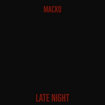 Macko - Late Night (Explicit)