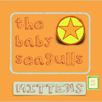 The Baby Seagulls - Mittens Season 2