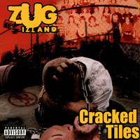 Zug Izland - Cracked Tiles (Explicit)