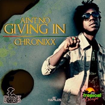Chronixx - Ain't No Giving In - Single