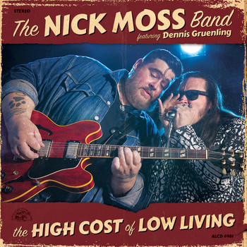 The Nick Moss Band feat. Dennis Gruenling - The High Cost Of Low Living