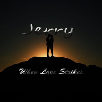 Jerry - When Love Strikes