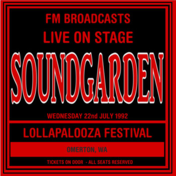 Soundgarden - Live On Stage FM Broadcasts - Lollapalooza Festival 22nd July 1992 (Explicit)