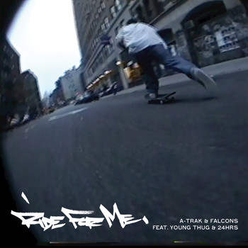 A-Trak / Falcons / Young Thug - Ride For Me (Explicit)