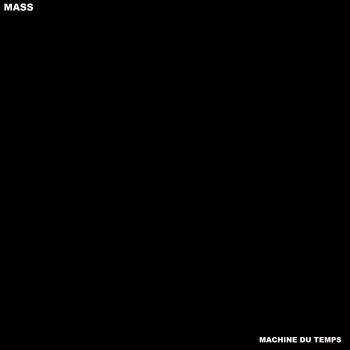 Mass - Machine du temps