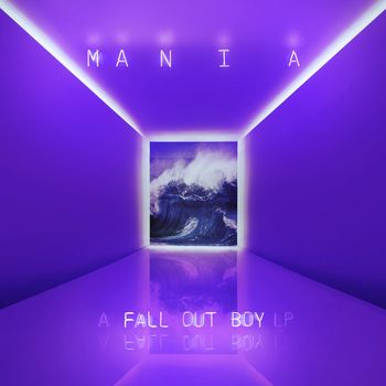 Fall Out Boy - M A N I A (Explicit)