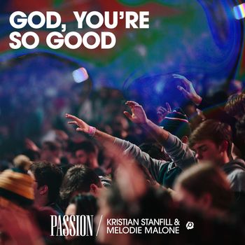 Passion - God, You're So Good (Live)