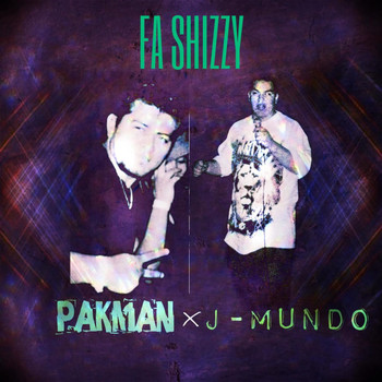 Pakman - Fa Shizzy (feat. J-Mundo) (Explicit)