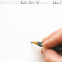Pescozada - Escribe (Te Quiero Leer)