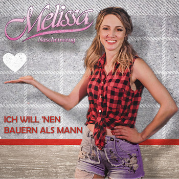 Melissa Naschenweng - Ich will 'nen Bauern als Mann
