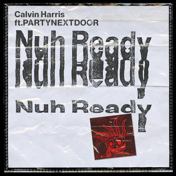 Calvin Harris feat. PARTYNEXTDOOR - Nuh Ready Nuh Ready (Explicit)