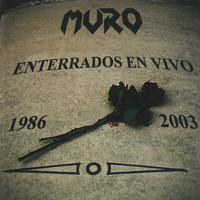 Muro - Enterrados en Vivo (1986-2003)