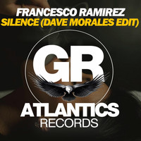 Francesco Ramirez - Silence (Dave Morales Edit)