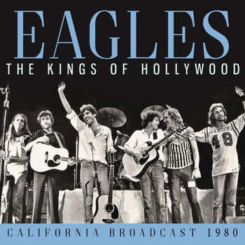 Eagles - Kings of Hollywood (Live)