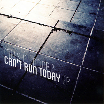 Mees Dierdorp - Can't Run Today EP