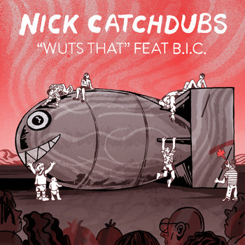 Nick Catchdubs - Wuts That (Explicit)