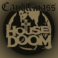 CANDLEMASS - House of Doom