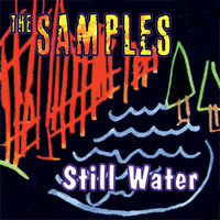 The Samples - Still Water