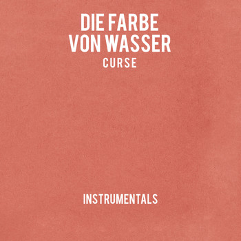 Curse - Die Farbe von Wasser (Instrumentals)