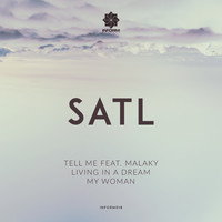 Satl - Tell Me Feat Malaky/Living In A Dream/My Woman