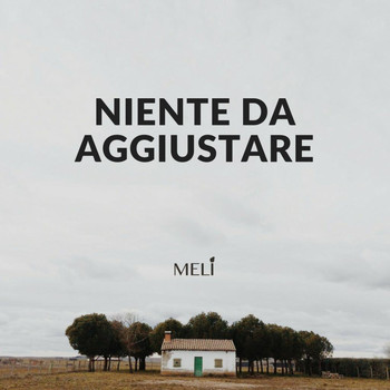 Meli - Niente Da Aggiustare