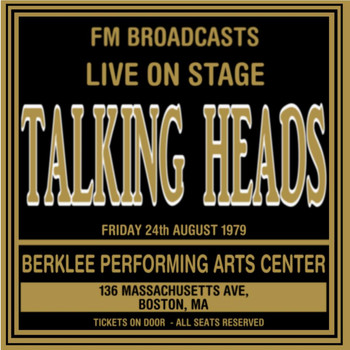 Talking Heads - Live On Stage FM Broadcasts - Berklee Performing Arts Centre 24th August 1979