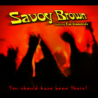 Savoy Brown - You Should Have Been There